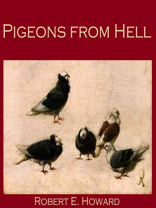 Title details for Pigeons from Hell by Robert E. Howard - Available